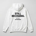 Still Becoming. — Essential Oversized Hoodie
